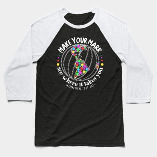 Make Your Mark And See Where It Takes You Baseball T-Shirt